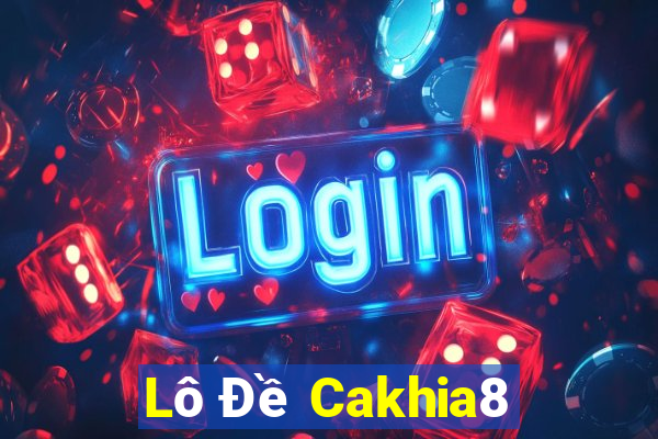 Lô Đề Cakhia8