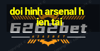 doi hinh arsenal hien tai