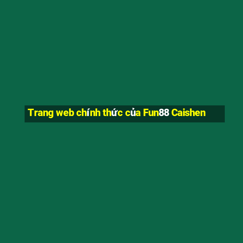 Trang web chính thức của Fun88 Caishen