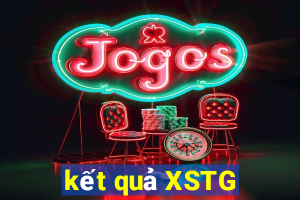 kết quả XSTG