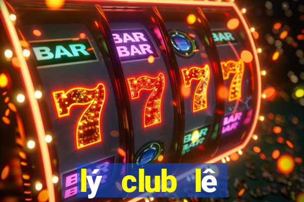 lý club lê phụng hiểu