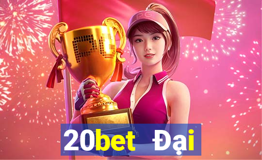 20bet Đại tướng Aya Thiên Hạ