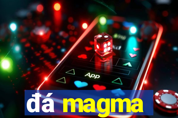 đá magma