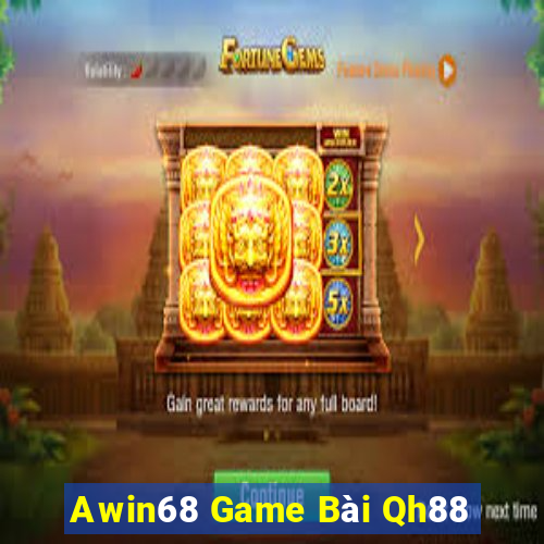 Awin68 Game Bài Qh88