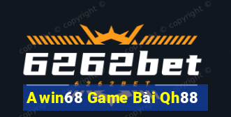 Awin68 Game Bài Qh88