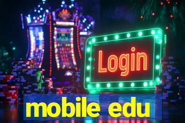 mobile edu