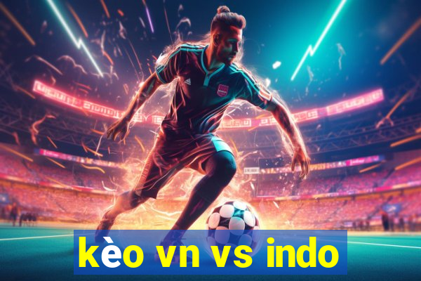 kèo vn vs indo