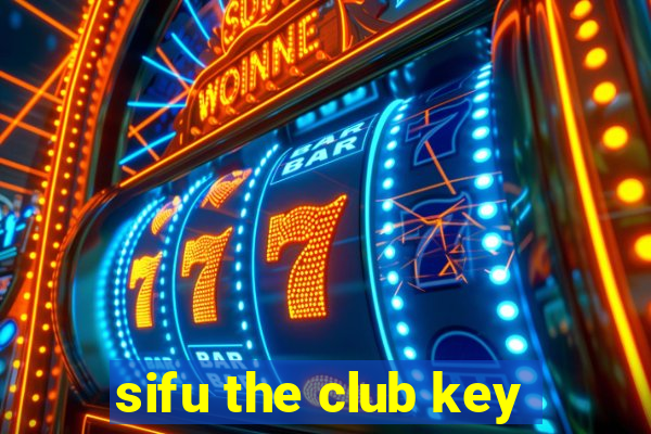 sifu the club key