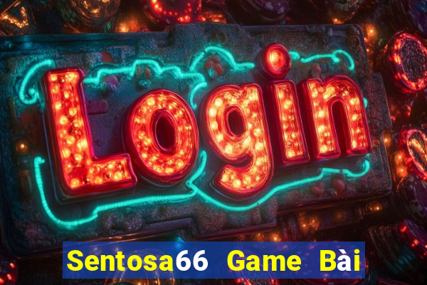 Sentosa66 Game Bài Đổi Thưởng Go88