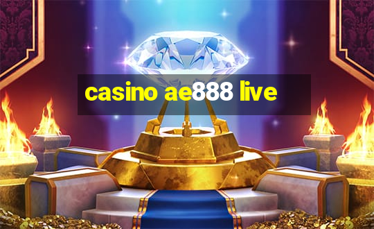 casino ae888 live