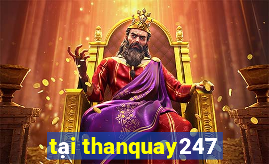 tai thanquay247