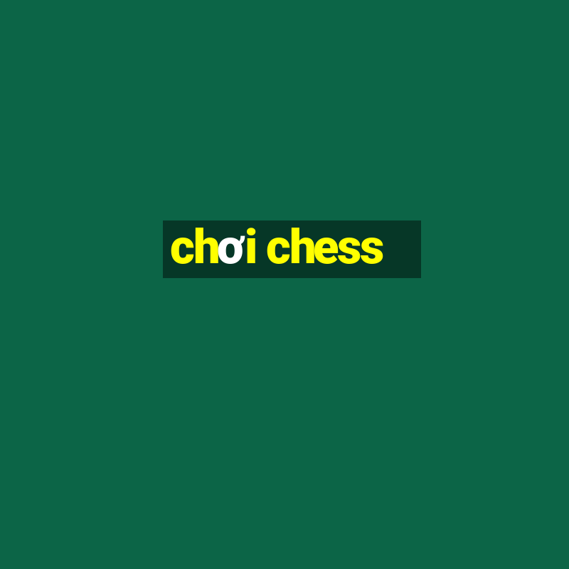 chơi chess