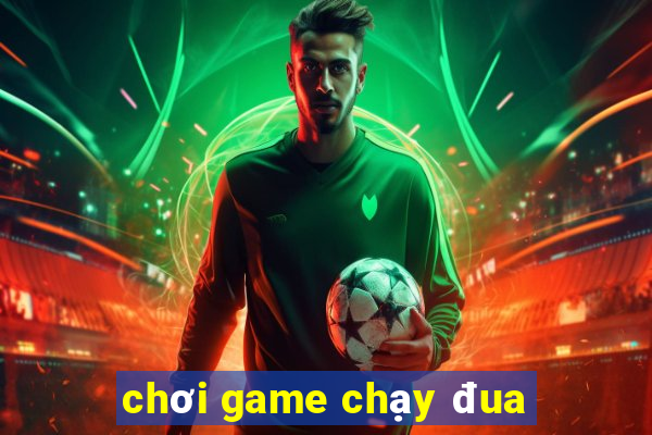 chơi game chạy đua