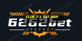 club tại sài gòn