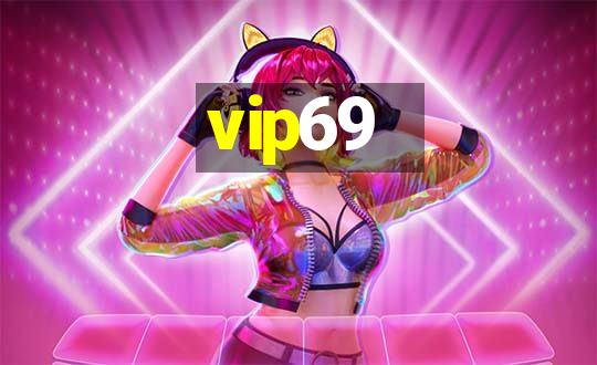 vip69