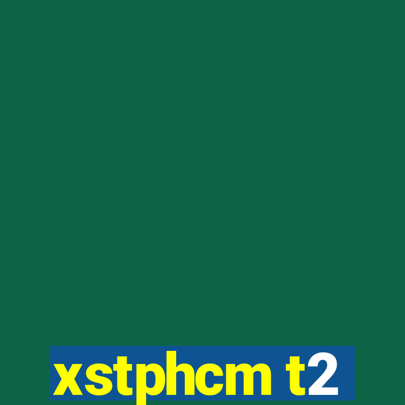 xstphcm t2