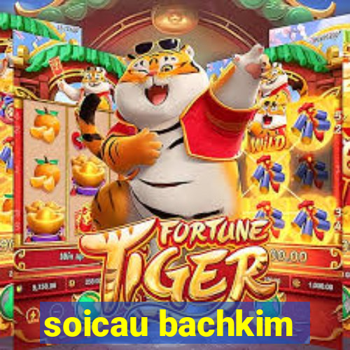 soicau bachkim