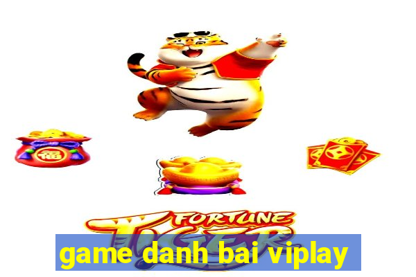 game danh bai viplay