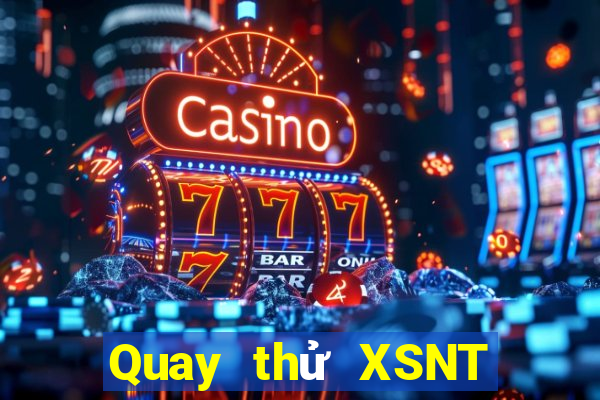 Quay thử XSNT ngày 31