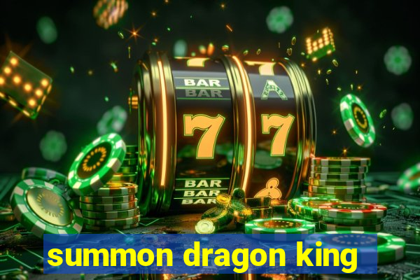 summon dragon king