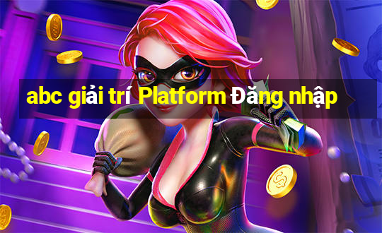 abc giải trí Platform Đăng nhập