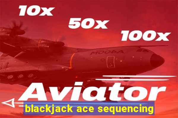 blackjack ace sequencing