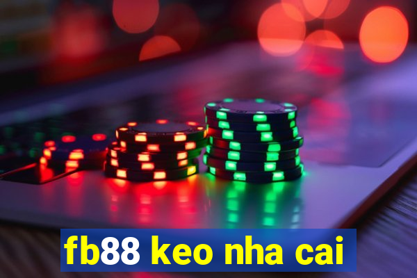 fb88 keo nha cai