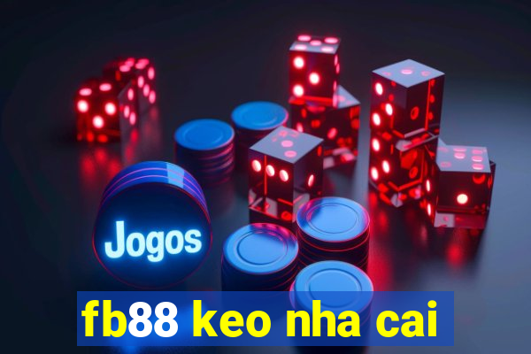 fb88 keo nha cai