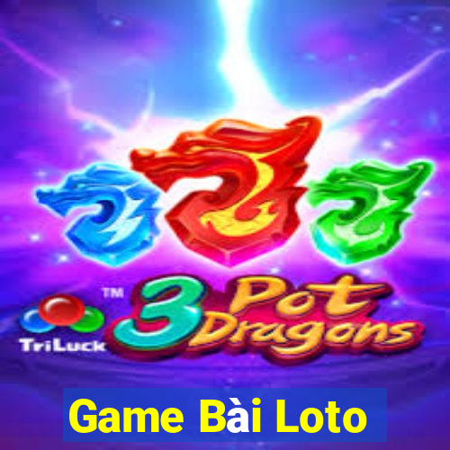 Game Bài Loto