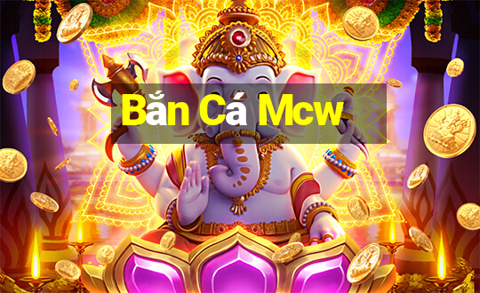 Bắn Cá Mcw