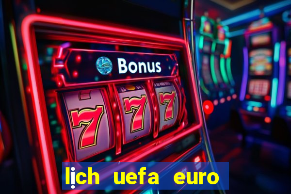 lịch uefa euro 2024 qualifiers