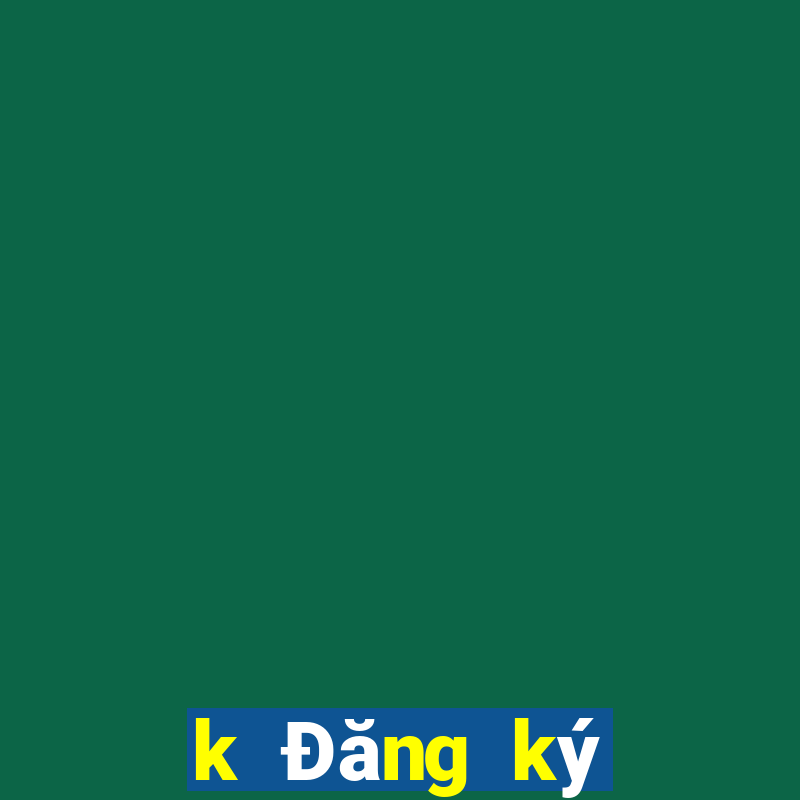 k Đăng ký người thật