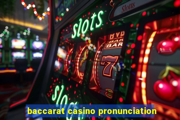 baccarat casino pronunciation