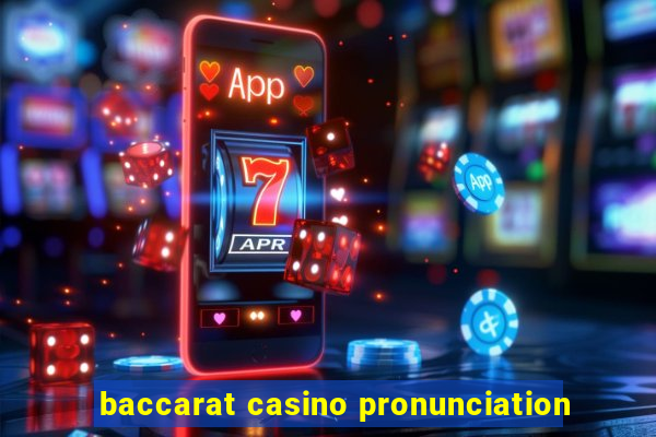 baccarat casino pronunciation