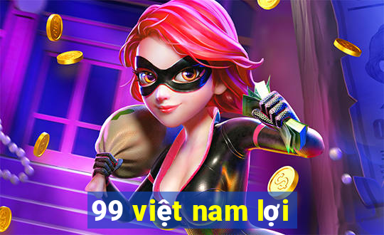 99 việt nam lợi