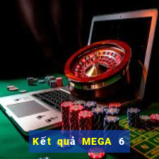 Kết quả MEGA 6 45 thứ Ba