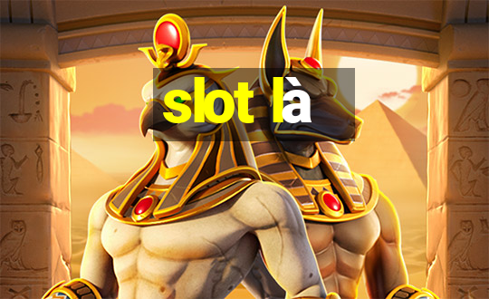 slot là