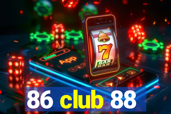 86 club 88