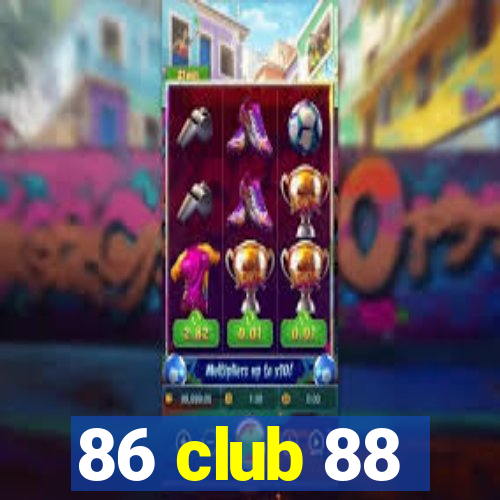 86 club 88