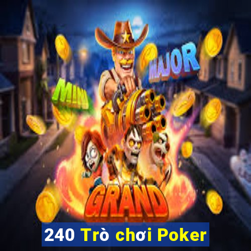 240 Trò chơi Poker