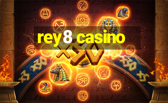 rey8 casino