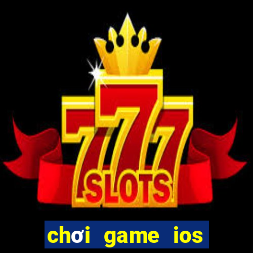 chơi game ios trên android