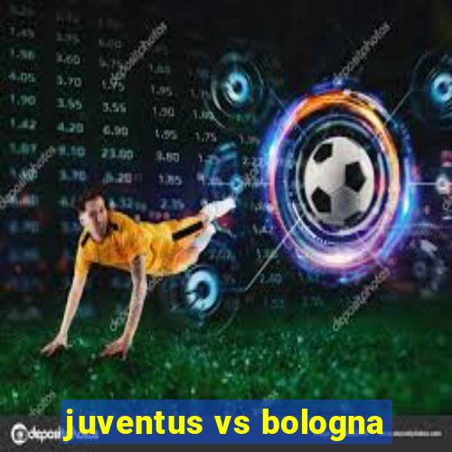 juventus vs bologna