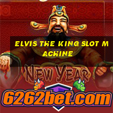 elvis the king slot machine