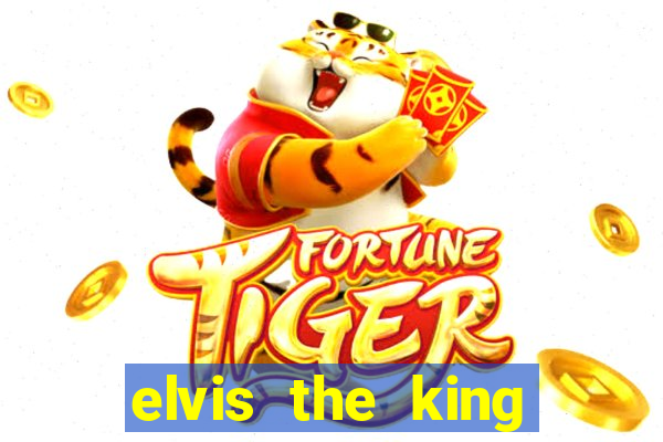 elvis the king slot machine