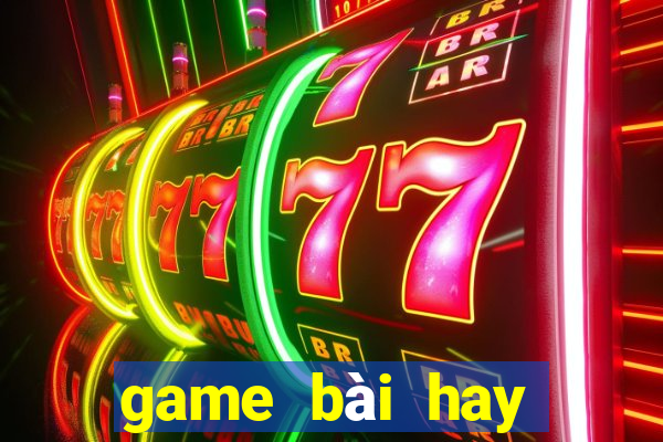 game bài hay nhất 2021