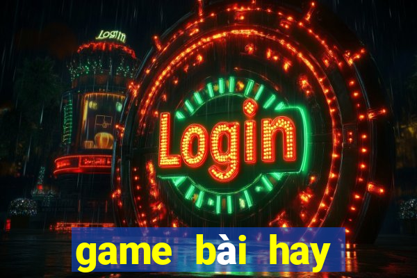 game bài hay nhất 2021