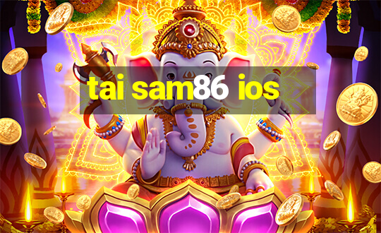 tai sam86 ios