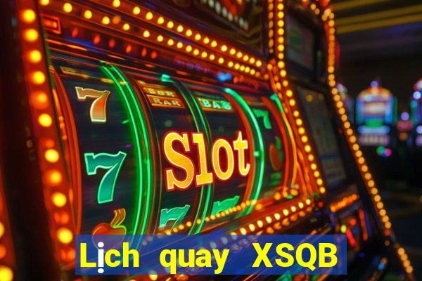 Lịch quay XSQB ngày 25