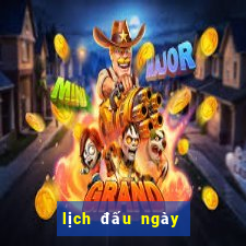 lịch đấu ngày hôm nay